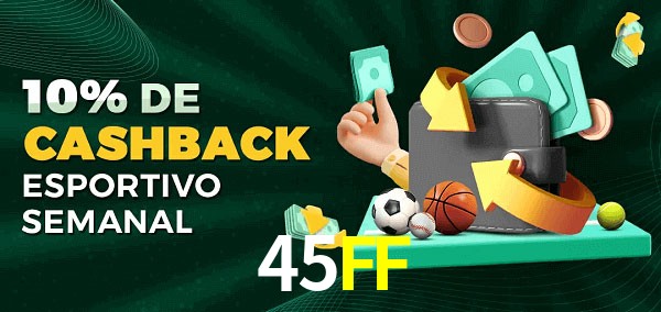 10% de bônus de cashback na 45FF